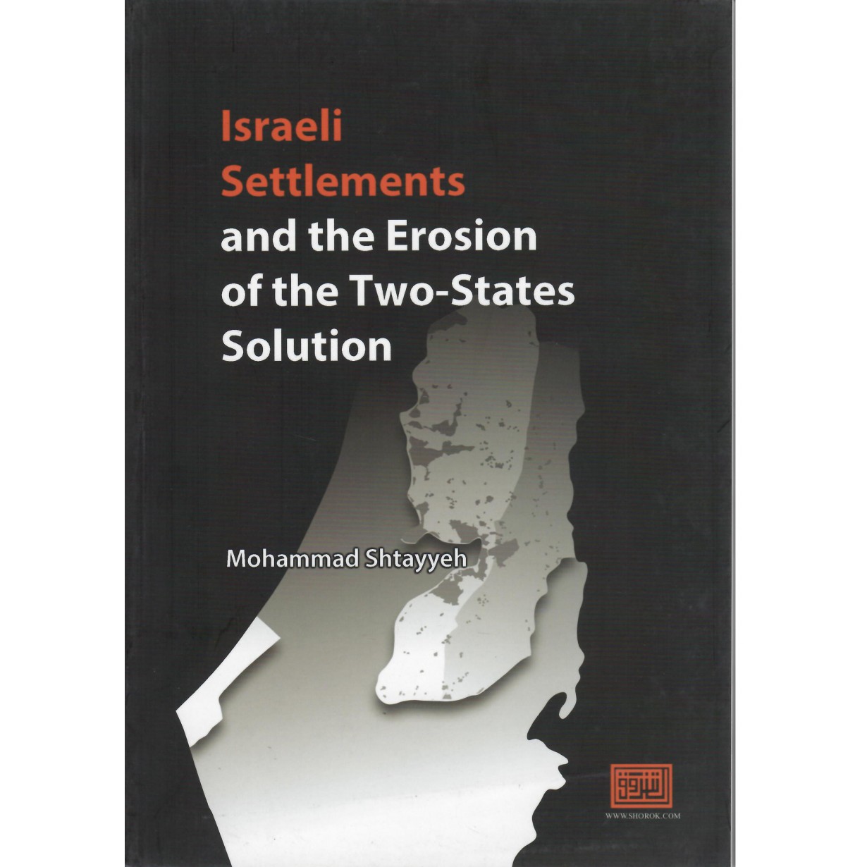 Israeli Settlements And The Erosion Of The Two-States Solution